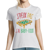 T-shirt femme Je peux pas j'ai Baby-Foot - Planetee