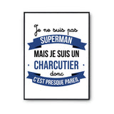 Affiche Je ne suis pas Superman, je suis Charpentier - Planetee