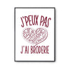 Affiche Broderie j'peux pas Blanc Premium - Planetee