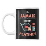 Mug Jamais sans mes platines - Planetee