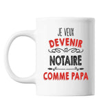 Mug Je veux devenir Notaire comme Papa - Planetee