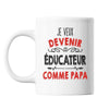 Mug Je veux devenir Éducateur comme Papa - Planetee