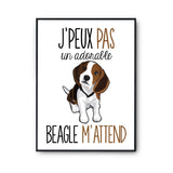 Affiche J'peux pas Beagle Mignon - Planetee
