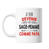 Mug Je veux devenir Sage-Femme comme Papa - Planetee