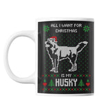 Mug de Noël - All i want for Christmas is my Husky - Planetee