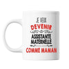 Mug Je veux devenir Assistante Maternelle comme Maman - Planetee