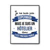 Affiche Je ne suis pas Superman, je suis Hôtelier - Planetee