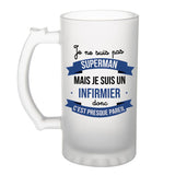 Chope de bière Je ne suis pas Superman, je suis Infirmier - Planetee