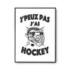 Affiche Hokey j'peux pas Blanc Premium - Planetee