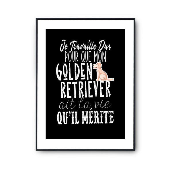 Affiche Golden Retriever Je travaille dur - Planetee