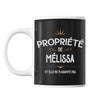 Mug propriété de Mélissa - Planetee