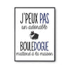 Affiche J'peux pas Bouledogue Français - Planetee