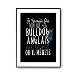 Affiche Bulldog anglais Je travaille dur - Planetee