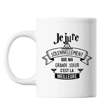 Mug Je jure solennellement que ma Grande Soeur c'est la meilleure - Planetee