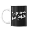 Mug c'est beau la folie | Rap Français - Planetee