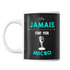 Mug Jamais sans mon micro - Planetee