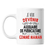 Mug Je veux devenir Auxiliaire de Puériculture comme Maman - Planetee