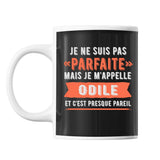 Mug Odile pas parfaite mais presque pareil - Planetee