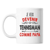 Mug Je veux devenir Tennisman comme Papa - Planetee