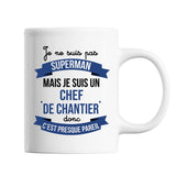 Mug Je ne suis pas Superman, je suis Chef de Chantier - Planetee