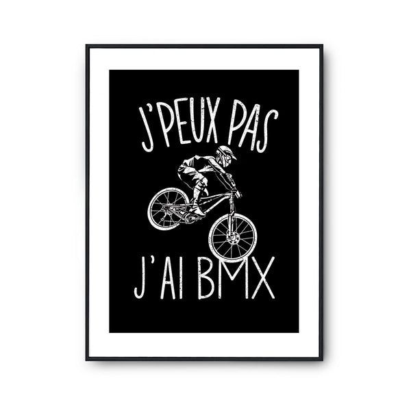 Affiche Bmx j'peux pas Noir - Planetee