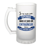 Chope de bière Je ne suis pas Superman, je suis Entraîneur - Planetee