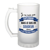 Chope de bière Je ne suis pas Superman, je suis Soudeur - Planetee