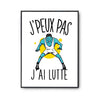 Affiche Lutte j'peux pas Blanc Premium - Planetee