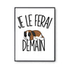 Affiche saint bernard Je le ferai demain - Planetee