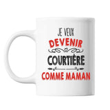 Mug Je veux devenir Courtière comme Maman - Planetee