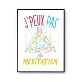 Affiche Méditation j'peux pas Blanc Premium - Planetee