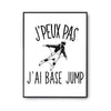 Affiche Base jump j'peux pas Blanc Premium - Planetee