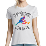 T-shirt femme 110 mètres haies c'est la vie - Planetee