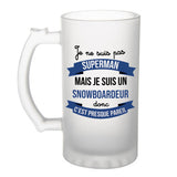 Chope de bière Je ne suis pas Superman, je suis Snowboardeur - Planetee