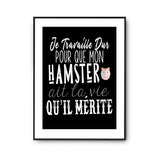 Affiche Hamster Je travaille dur - Planetee