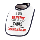 Bavoir bébé fille Je veux devenir Cadre comme Maman - Planetee