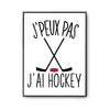 Affiche Hockey j'peux pas Blanc Premium - Planetee
