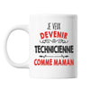 Mug Je veux devenir Technicienne comme Maman - Planetee