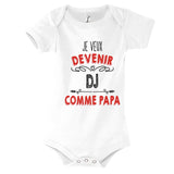 Body Bébé Je veux devenir DJ comme Papa - Planetee