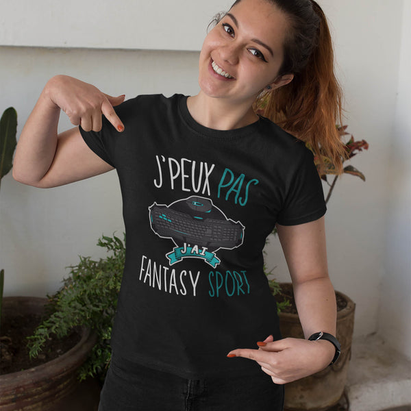 T-shirt femme J'peux pas j'ai fantasy sport - Planetee