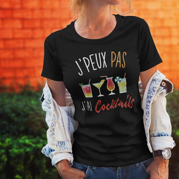 T-shirt Femme Je peux pas j'ai cocktails - Planetee