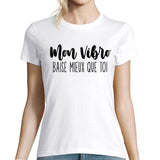 T-shirt Femme Mon vibro baise mieux que toi - Planetee