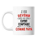 Mug Je veux devenir Expert Comptable comme Papa - Planetee