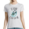 T-shirt femme foot c'est la vie - Planetee