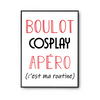 Affiche Cosplay C'est ma Routine - Planetee