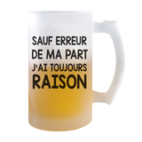 Chope de bière Sauf erreur de ma part j'ai toujours raison - Planetee