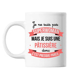 Mug Je ne suis pas Superwoman, je suis Pâtissière - Planetee