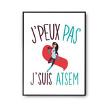 Affiche Atsem j'peux pas Blanc Premium - Planetee