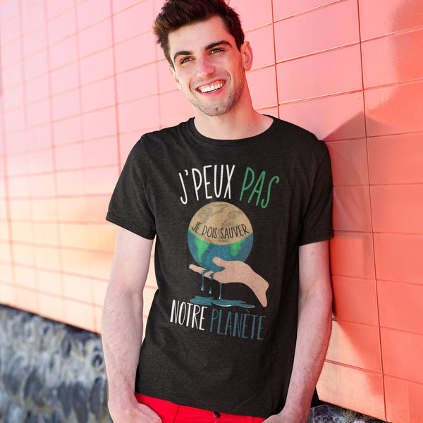 T-shirt Homme Je peux pas je dois sauver notre planète - Planetee