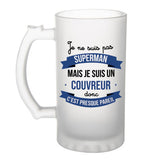 Chope de bière Je ne suis pas Superman, je suis Couvreur - Planetee